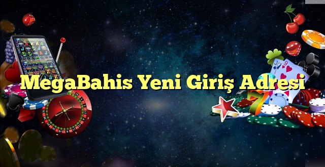 megabahis yeni giriş adresi Yeni Giriş Adresi 2025