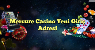 mercure casino yeni giriş adresi Yeni Giriş Adresi 2025