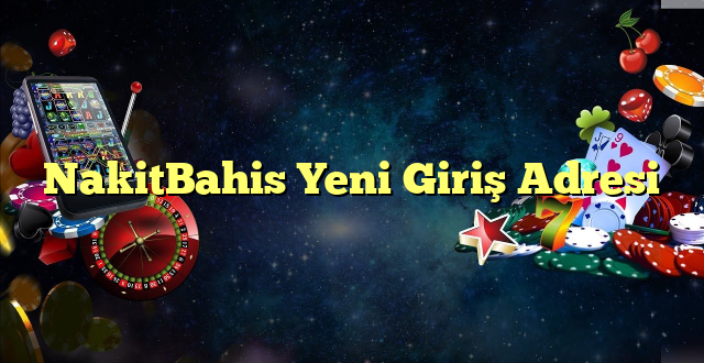 nakitbahis yeni giriş adresi Yeni Giriş Adresi 2025