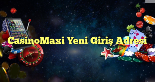 casinomaxi yeni giriş adresi Yeni Giriş Adresi 2025