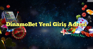 dinamobet yeni giriş adresi Yeni Giriş Adresi 2025