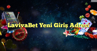 lavivabet yeni giriş adresi Yeni Giriş Adresi 2025
