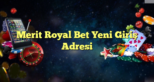 merit royal bet yeni giriş adresi Yeni Giriş Adresi 2025