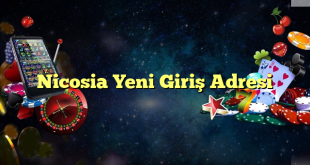 nicosia yeni giriş adresi Yeni Giriş Adresi 2025
