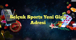 selçuk sports yeni giriş adresi Yeni Giriş Adresi 2025